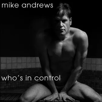 Who's In Control by Mike Andrews