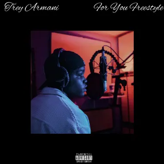 For You Freestyle by Trey Armani