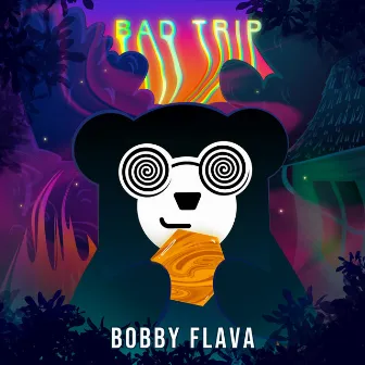 Bad Trip by Bobby Flava