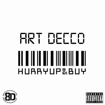 Hurry Up & Buy by Art Decco