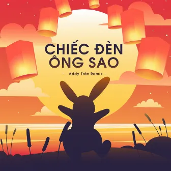 Chiếc Đèn Ông Sao (Addy Trần Remix) by Addy Trần