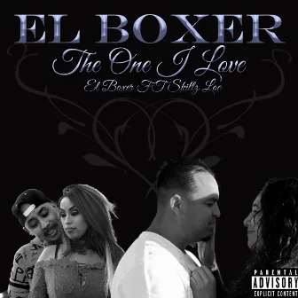 The One I Love (feat. Skillz Loc) by El Boxer