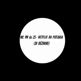 Netflix da Putaria by DJ DEZINHO