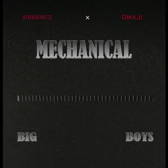 Mechanical Big Boys by Vinbawes