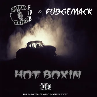 Hotboxin (feat. Fudgemack) by Mike Spitz FDB