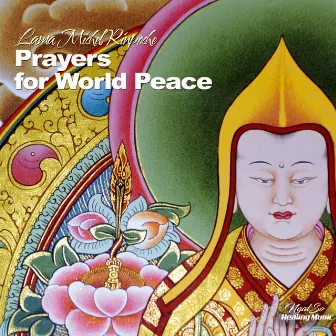 Prayers For World Peace by Lama Michel Rinpoche