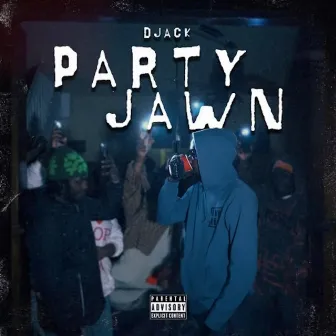 Party Jawn by Djack