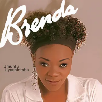 Umuntu Uyashintsha by Brenda Fassie