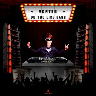 Do You Like Bass by Vorteg