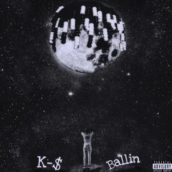 Ballin by K-$