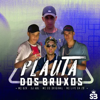 Flauta dos Bruxos by MC LIPE DA ZO