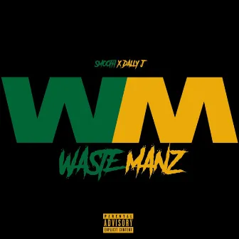 Waste Manz by Smooth