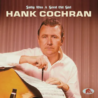 Sally Was a Good Old Girl by Hank Cochran