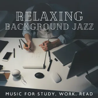 Relaxing Background Jazz - Music for Study, Work, Read by Funny Jazz Project