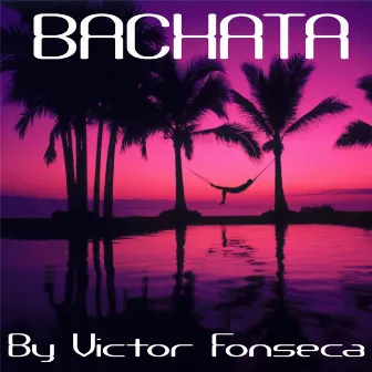 Bachata By Victor Fonseca by Victor Fonseca