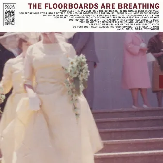 The Floorboards Are Breathing by Gatherers