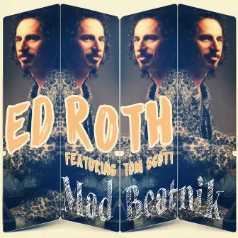 Mad Beatnik (feat. Tom Scott) by Ed Roth