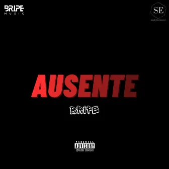 Ausente by Bripe