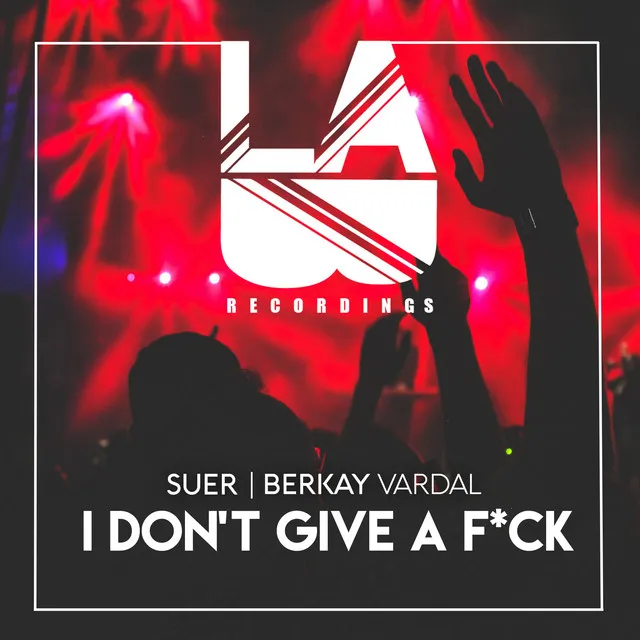 I Don't Give A Fuck