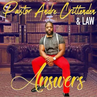 Answers by Pastor Andre Crittenden