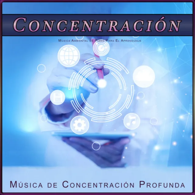 Concentración: Música Ambiental de Piano Para El Aprendizaje