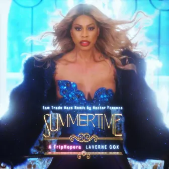 Summertime: A TripHopera (Hector Fonseca Remix) by Laverne Cox