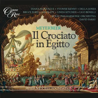 Meyerbeer: Il crociato in Egitto by Ugo Benelli