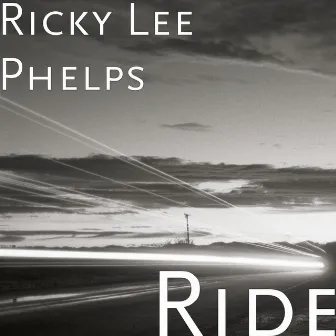 Ride by Ricky Lee Phelps