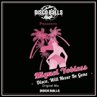 Disco, Will Never Be Gone by Miguel Yobless