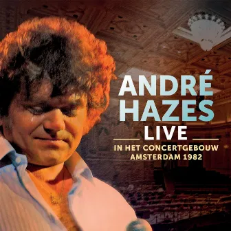 Live - In Concertgebouw Amsterdam 1982 by Andre Hazes