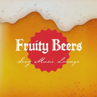 Fruity Beers by Unknown Artist