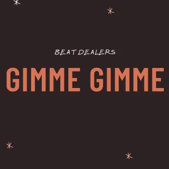 Gimme Gimme (Original Mix) by Beatdealers