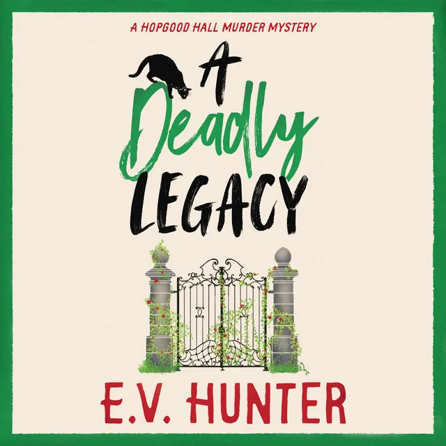 Chapter 36 - Deadly Legacy - A BRAND NEW page-turning cozy murder mystery from E.V. Hunter for 2024