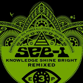 Knowledge Shine Bright Remixed EP 3 by See-I