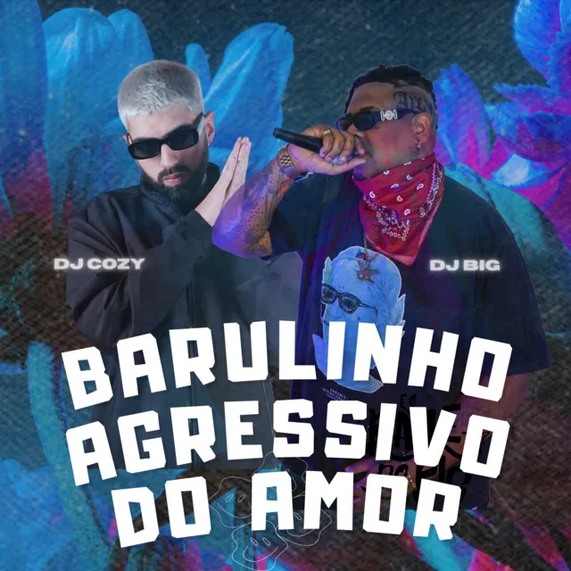 Barulinho Agressivo do Amor