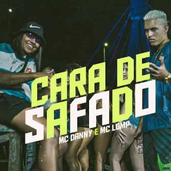 Cara de Safado by Mc Lomp