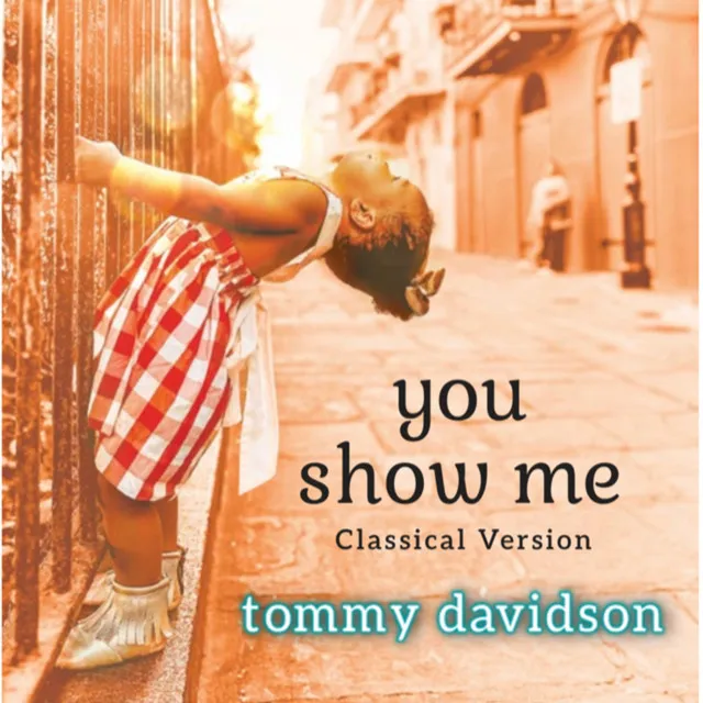 You Show Me (Classical Version)