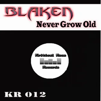 Never Grow Old by Blaken