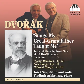 Dvorak, A.: Song Transcriptions for Violin/Viola and Piano by Josef Suk