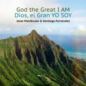 God the Great I AM (Bilingual Version) by Santiago Fernandez