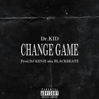 CHANGE GAME by Dr.KID