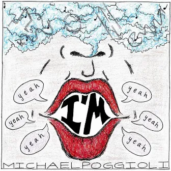 I'm Yeah by Michael Poggioli