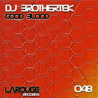 Good Blood by DJ Brothertek