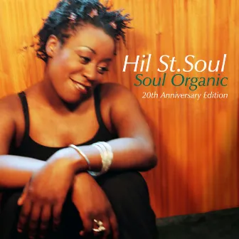 Soul Organic (20th Anniversary Edition) by Hil St. Soul