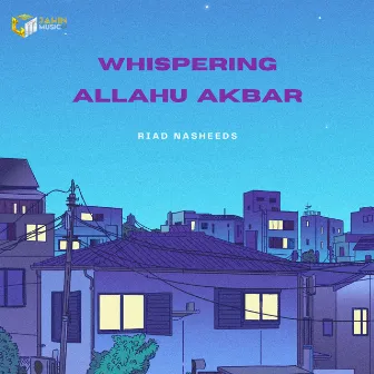 Whispering Allahu Akbar by Nasheed