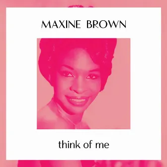 Think of Me by Maxine Brown