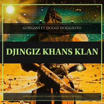 DJINGIZ KHANS KLAN by Gorgani