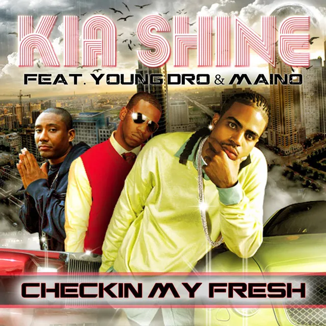 Checkin My Fresh (Feat. Young Dro & Maino)