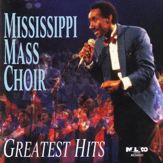 Mississippi Mass Choir: Greatest Hits by Mississippi Mass Choir