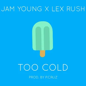 Too Cold by Lex Rush